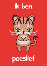 rode poster met illustratie van een poes met de tekst ik ben poeslief