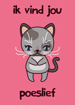 roze wenskaart met illustratie van een poes met de tekst ik vind jou poeslief